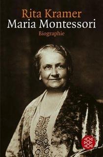 Maria Montessori. Leben und Werk einer großen Frau